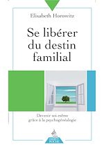 Download this eBook Se libérer du destin familial - Devenir soi-même grâce à la psychogénéalogie