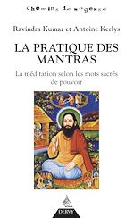 Download this eBook La pratique des mantras - La méditation selon les mots sacrés de pouvoir