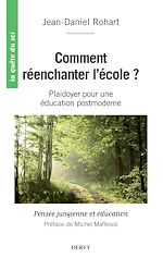 Download this eBook Comment réenchanter l'école ? - Plaidoyer pour une éducation postmoderne