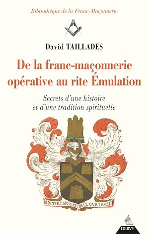 Download the eBook: De la franc-maçonnerie opérative au rite Émulation - Secrets d'une histoire et d'une tradition spiri