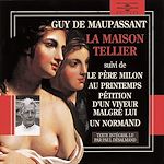 Télécharger le livre :  La maison Tellier - Pétition d'un voyeur malgré lui - Le père Milon - Au printemps - Un normand