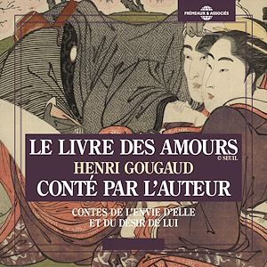 Téléchargez le livre :  Le livre des amours. Contes de l'envie d'elle et du désir de lui