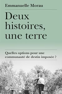 Téléchargez le livre :  Deux histoires, une terre. Quelles options pour une communauté de destin imposée ?