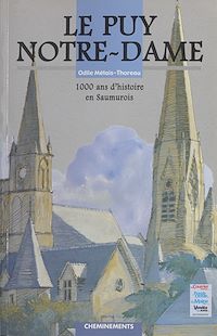 Téléchargez le livre :  Le Puy-Notre-Dame : 1000 ans d'histoire en Saumurois
