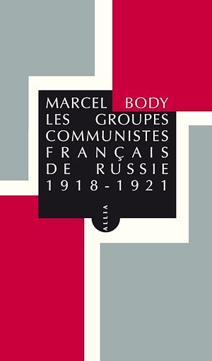 Download the eBook: Les Groupes communistes français de Russie 1918-1922