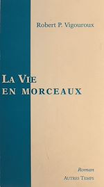 Télécharger le livre :  La vie en morceaux