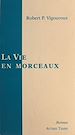 Télécharger le livre :  La vie en morceaux