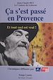 Télécharger le livre :  Ça s'est passé en Provence (3). Et tout ceci est vrai !