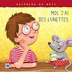 Télécharger le livre :  Moi, j'ai des lunettes