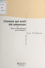 Télécharger le livre :  L'homme qui avait été amoureux ou Qu'y a-t-il de plus beau qu'un chapeau ?
