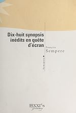 Télécharger le livre :  Dix-huit synopsis inédits en quête d'écran