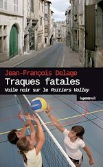 Télécharger le livre :  Traques fatales : Voile noir sur le Poitiers Volley