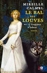 Télécharger le livre :  Le bal des louves - tome 2 La vengeance d'Isabeau - Tome 2