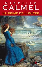 Télécharger le livre :  La reine de lumière - tome 2 Terra incognita