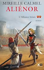 Télécharger le livre :  Aliénor - tome 2 L'alliance brisée