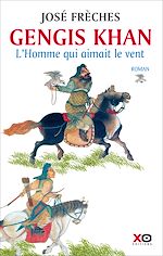 Télécharger le livre :  Gengis Khan - L'Homme qui aimait le vent