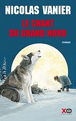 Télécharger le livre :  Le Chant du Grand Nord (édition intégrale)