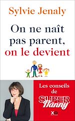 Télécharger le livre :  On ne naît pas parent, on le devient - Les conseils de Super Nanny