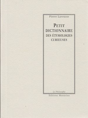 Download the eBook: Petit dictionnaire des étymologies curieuses