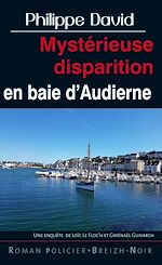 Télécharger le livre :  Mystérieuse disparition en baie d'Audierne