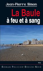 Télécharger le livre :  La Baule à feu et à sang