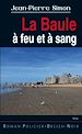 Télécharger le livre :  La Baule à feu et à sang