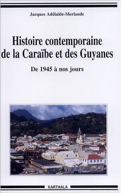 Télécharger le livre :  Histoire contemporaine de la Caraïbe et des Guyanes
