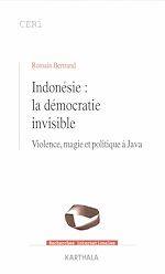 Télécharger le livre :  Indonésie : la démocratie invisible