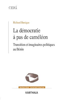 Télécharger le livre :  La démocratie à pas de caméléon - Transition et imaginaires politiques au Bénin