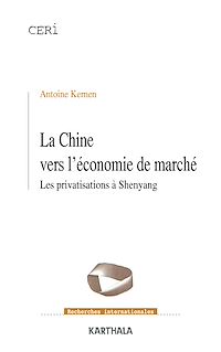 Télécharger le livre :  La Chine vers l'économie de marché - Les privatisations à Shenyang