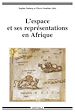 Télécharger le livre :  L'espace et ses représentations en Afrique