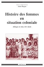 Télécharger le livre :  Histoire des femmes en situation coloniale. Afrique et Asie XXe siècle