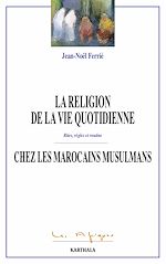Download this eBook La religion de la vie quoditienne chez les Marocains musulmans