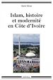 Télécharger le livre :  Islam, histoire et modernité en Côte d'Ivoire