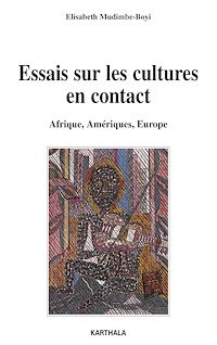 Télécharger le livre :  Essais sur les cultures en contact - Afrique, Amériques, Europe