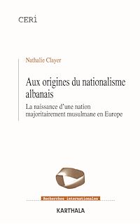Télécharger le livre :  Aux origines du nationalisme albanais