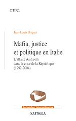 Download this eBook Mafia, justice et politique en Italie - L'affaire Andreotti dans la crise de la République (1992-2004)