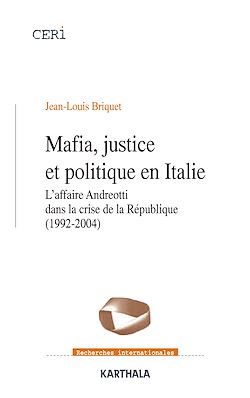 Télécharger le livre :  Mafia, justice et politique en Italie - L'affaire Andreotti dans la crise de la République (1992-2004)