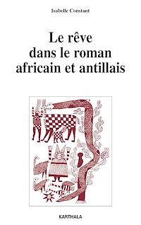 Télécharger le livre :  Le rêve dans le roman africain et antillais