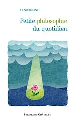 Télécharger le livre :  Petite philosophie du quotidien
