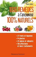 Télécharger le livre :  1000 remèdes à l'ancienne 100% naturels - Entretenez naturellement votre santé et votre beauté à moi