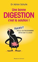 Télécharger le livre :  Une bonne digestion, c'est la solution !