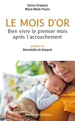 Télécharger le livre :  Le mois d'or - Bien vivre le premier mois après l'accouchement