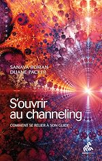 Télécharger le livre :  S'ouvrir au channeling
