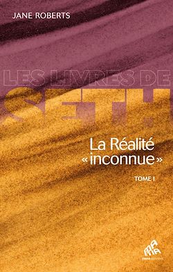 Télécharger le livre :  La Réalité « inconnue » - Tome I