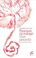 Télécharger le livre :  Pourquoi j'ai mangé mon placenta