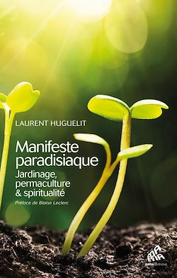Télécharger le livre :  Manifeste paradisiaque : jardinage, permaculture & spiritualité