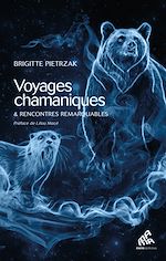 Télécharger le livre :  Voyages chamaniques & Rencontres remarquables