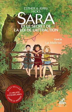 Télécharger le livre :  Sara et le secret de la loi de l'attraction : Tome 3, La Maîtrise
