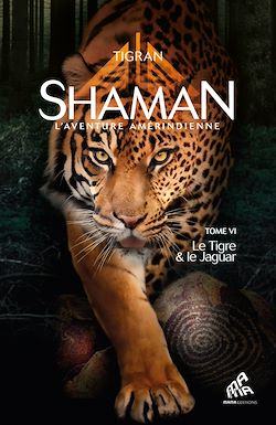 Télécharger le livre :  Shaman, L'Aventure amérindienne : Tome 6, Le Tigre & le Jaguar